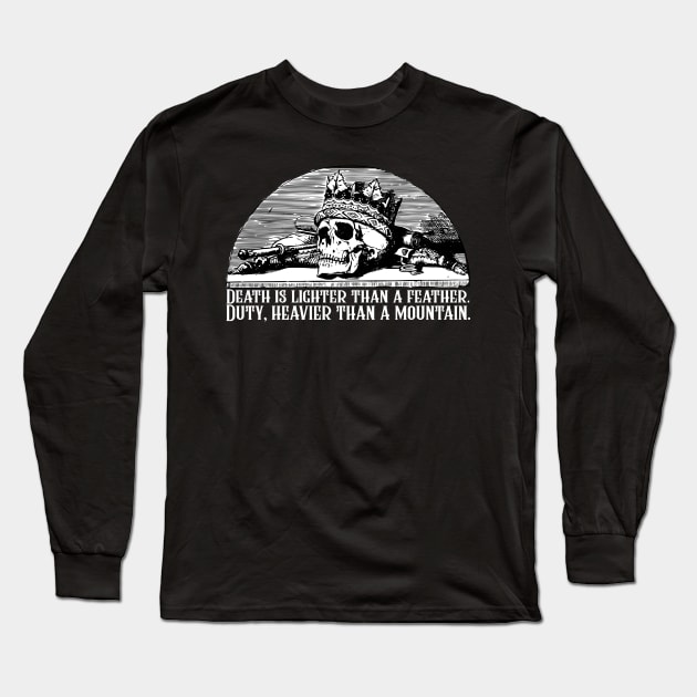 Death Is Lighter Than A Feather Duty Heavier Than a Mountain Wheel of Time Robert Jordan Quote Long Sleeve T-Shirt by ballhard